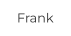 Frank
