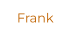 Frank